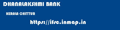DHANALAKSHMI BANK  KERALA CHITTUR    ifsc code